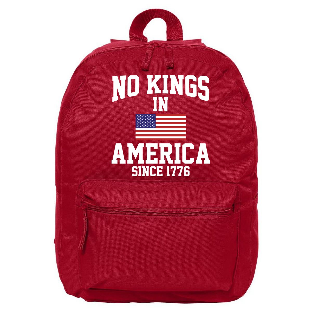 No Kings In America Since 1776 16 in Basic Backpack
