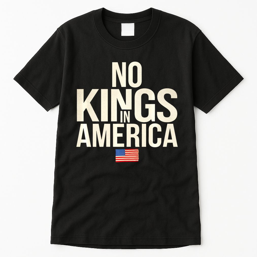 No Kings In America Democracy United States Independence Tall T-Shirt