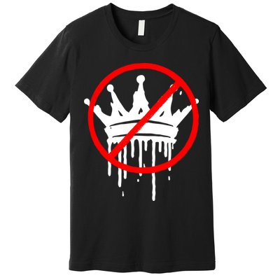 No Kings In America Pro Democracy Anti Monarchy Oligarchy Premium T-Shirt
