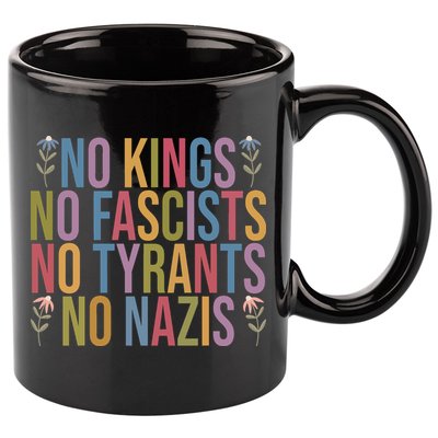 No Kings In America No Fascists We The People Political 11oz C Handle Ceramic Mug