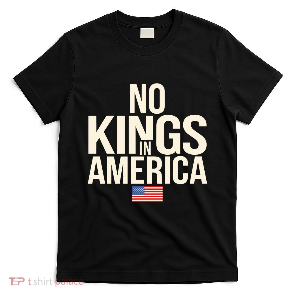 No Kings In America Democracy United States Independence T-Shirt