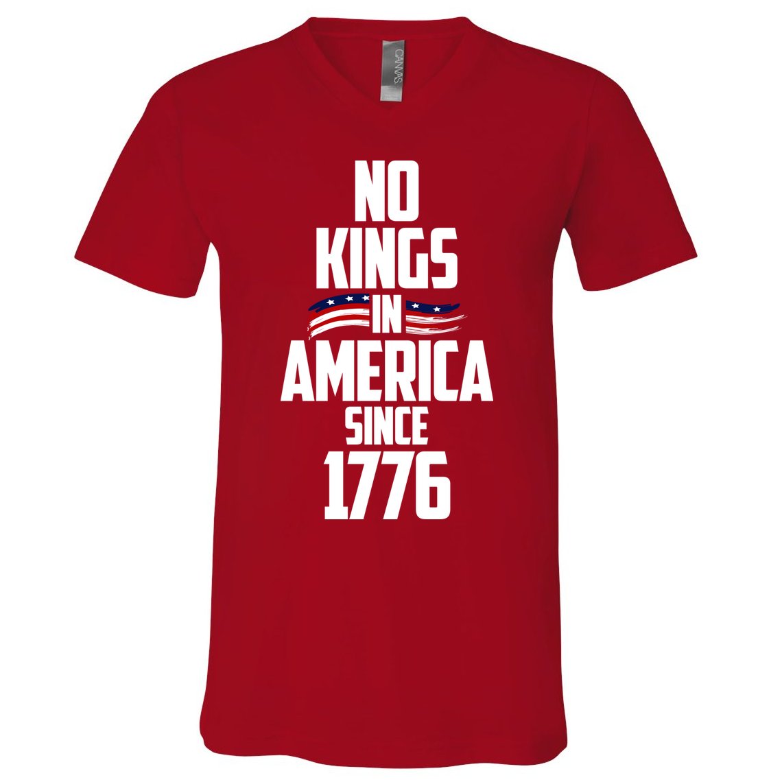 No Kings In America Since 1776 V-Neck T-Shirt