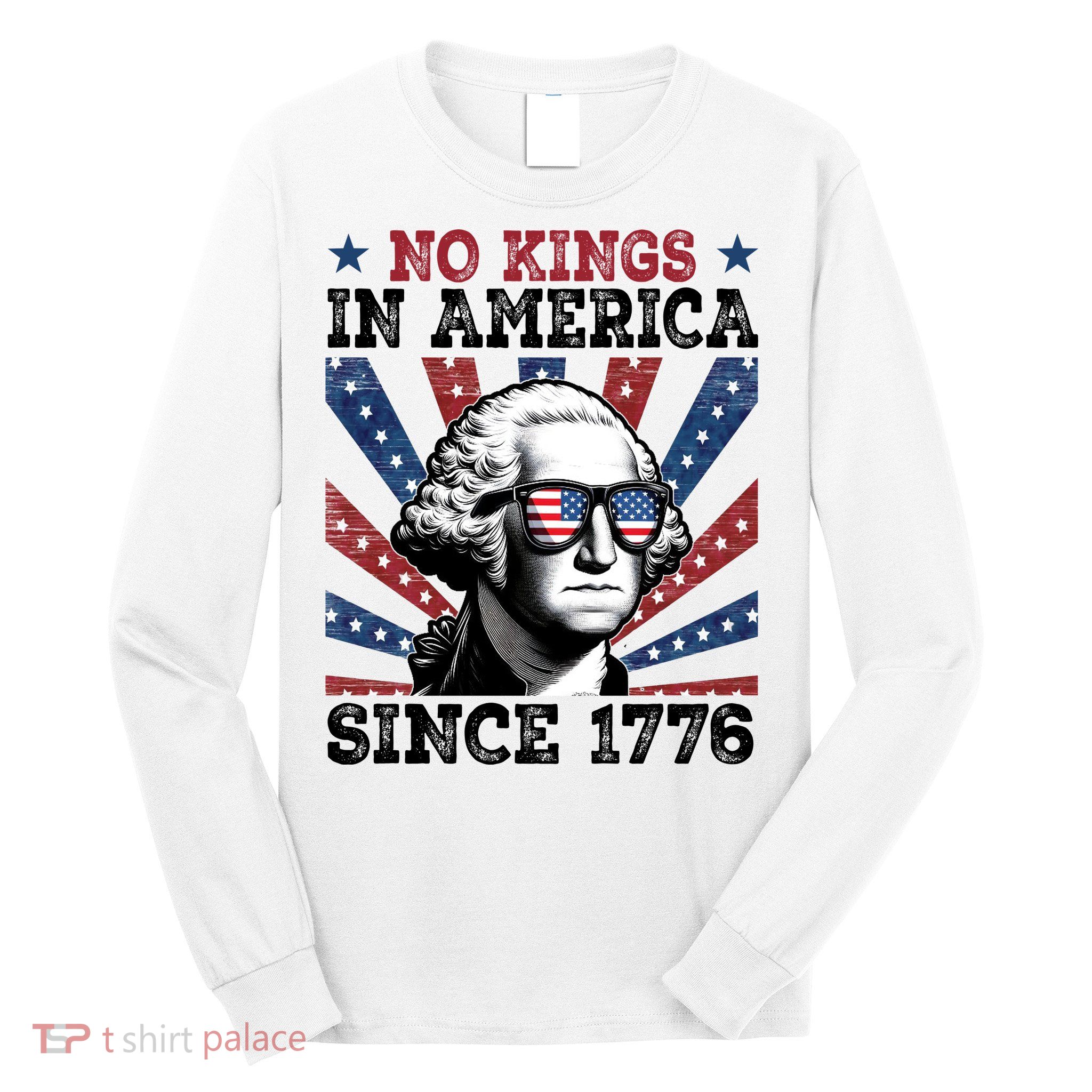 No Kings In America Since 1776 USA Flag Vintage Long Sleeve Shirt
