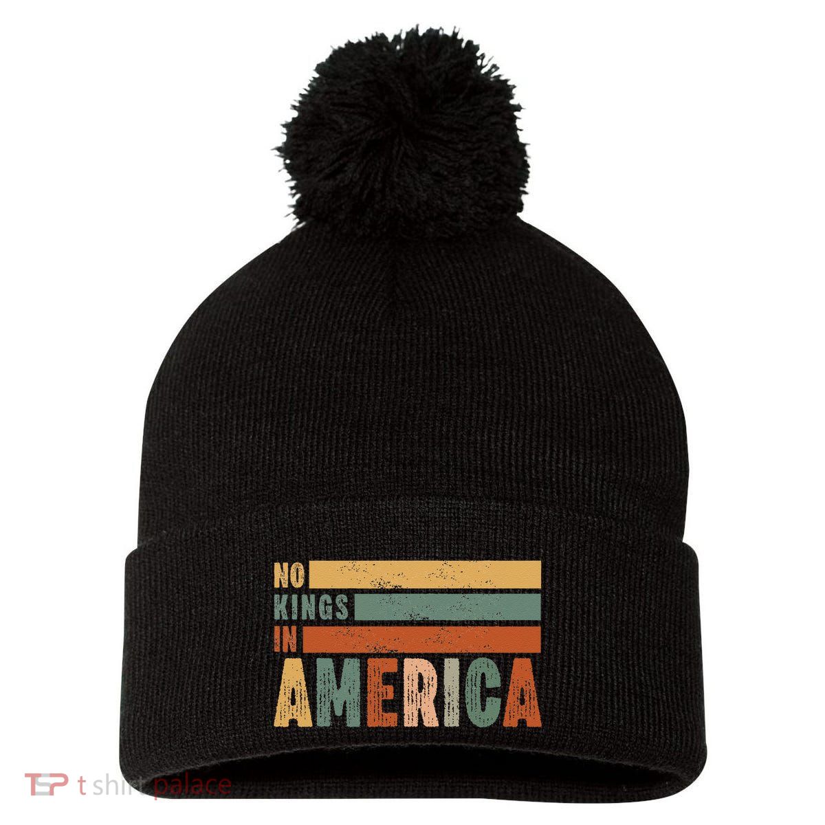 No Kings In America Flag Protest Save Democracy Pom Pom 12in Knit Beanie