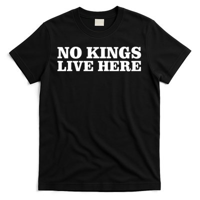 No kings live here T-Shirt