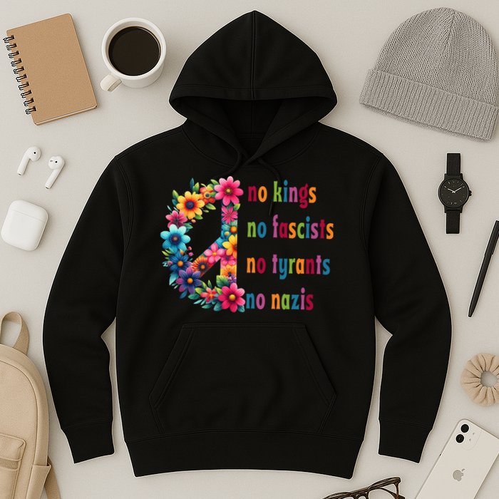 No Kings No Fascists No Tyrants No Nazis Hoodie