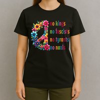No Kings No Fascists No Tyrants No Nazis T-Shirt