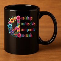 No Kings No Fascists No Tyrants No Nazis 11oz C Handle Ceramic Mug