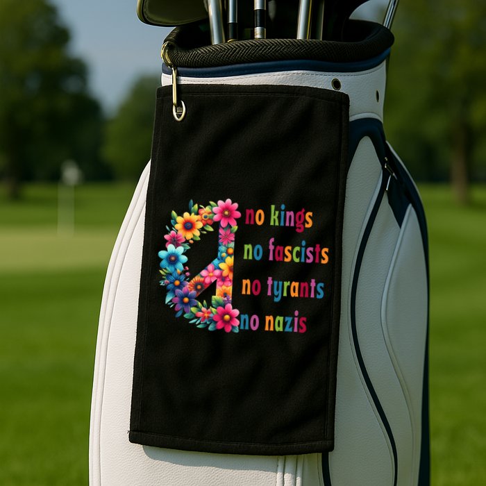 No Kings No Fascists No Tyrants No Nazis Golf Towel