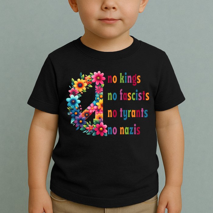 No Kings No Fascists No Tyrants No Nazis Toddler T-Shirt