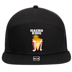 Nacho King Nacho Lover Gift Cute Mexican Nachos Gift 7 Panel Mesh Trucker Snapback Hat