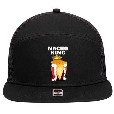 Nacho King Nacho Lover Gift Cute Mexican Nachos Gift 7 Panel Mesh Trucker Snapback Hat