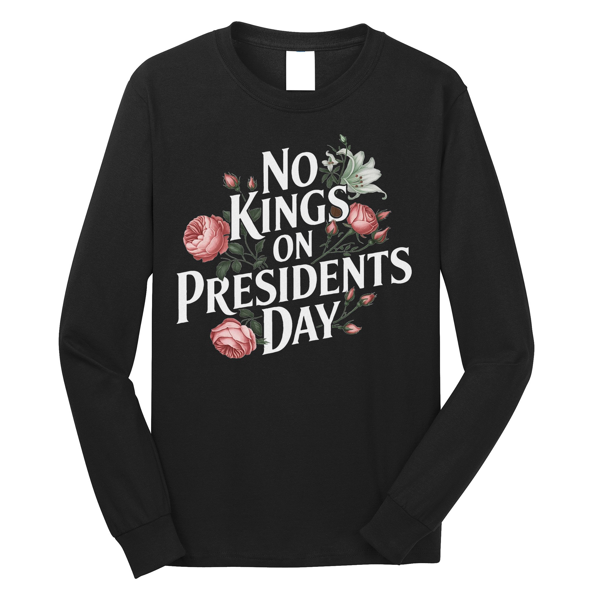 No Kings On Presidents Day Retro Anti Trump Subtle Protest Long Sleeve Shirt