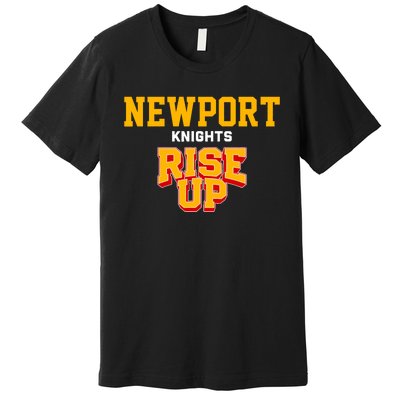 Newport Knights Rise Up Hs Premium T-Shirt