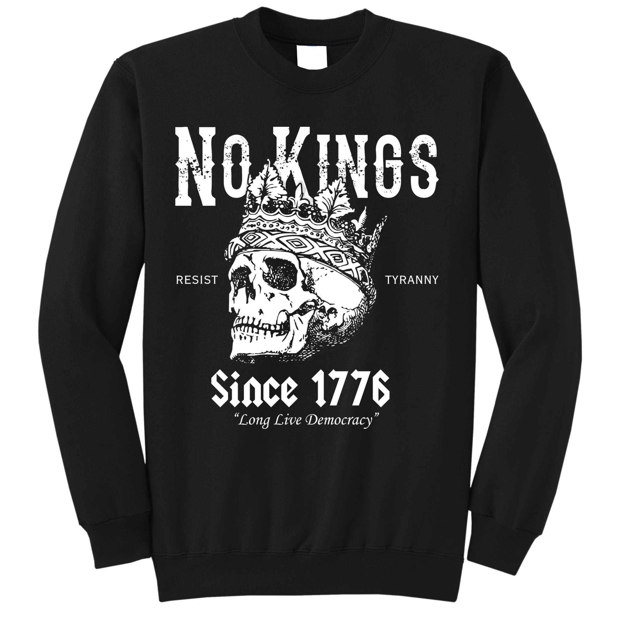 No Kings Since 1776 Skull Resist Long Live Democracy Sweatshirt