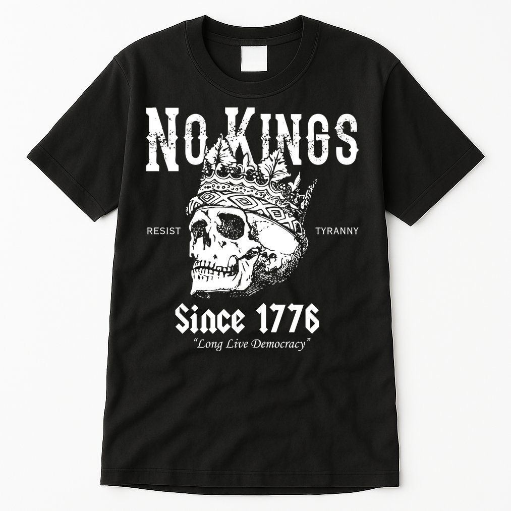 No Kings Since 1776 Skull Resist Long Live Democracy Tall T-Shirt