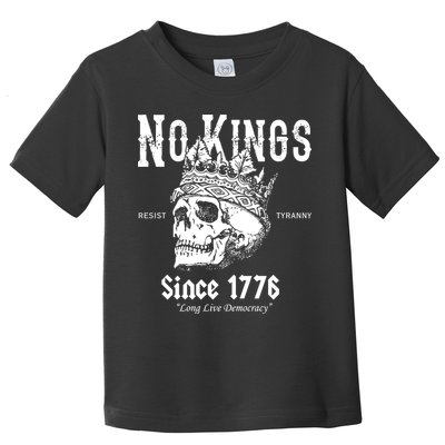No Kings Since 1776 Skull Resist Long Live Democracy Toddler T-Shirt