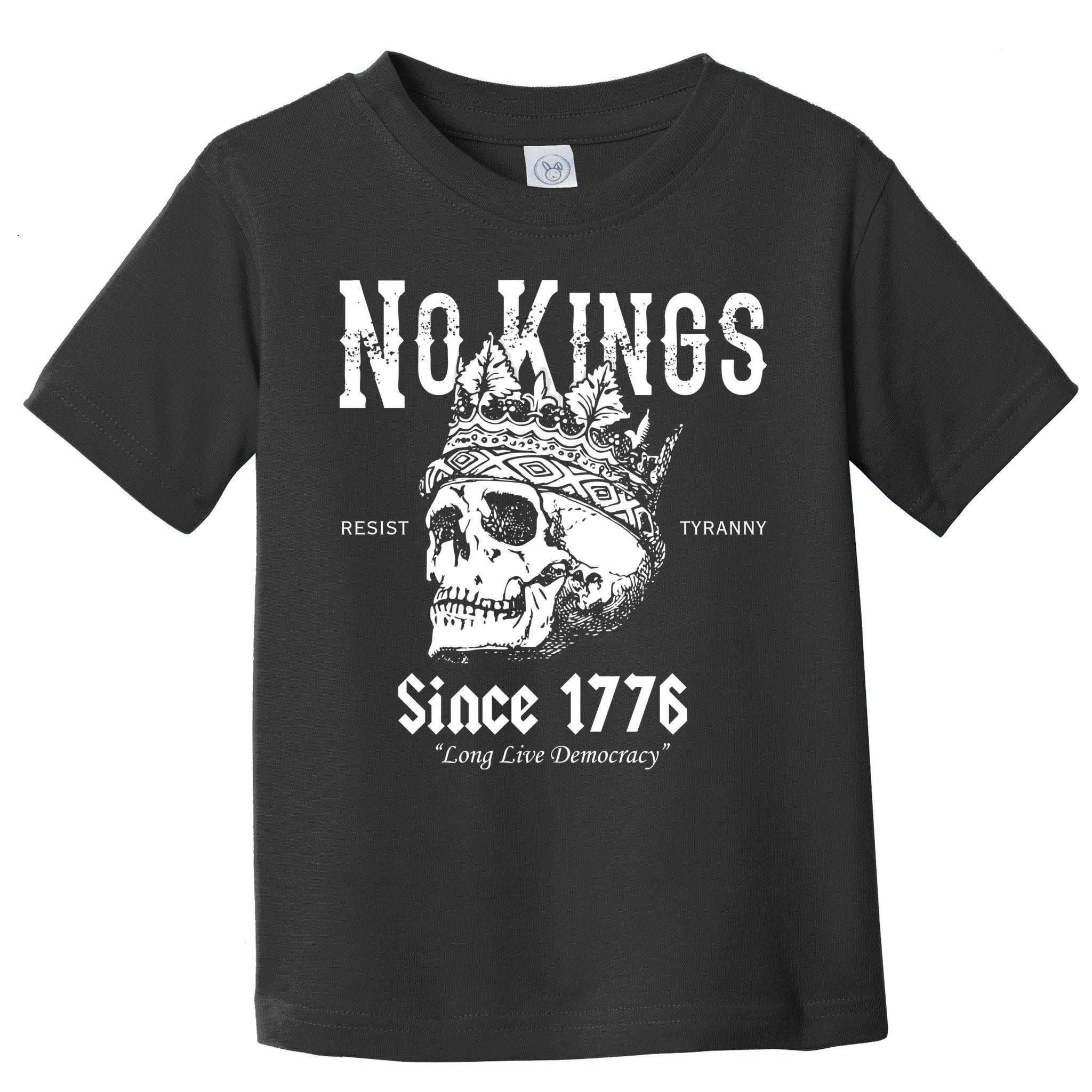 No Kings Since 1776 Skull Resist Long Live Democracy Toddler T-Shirt