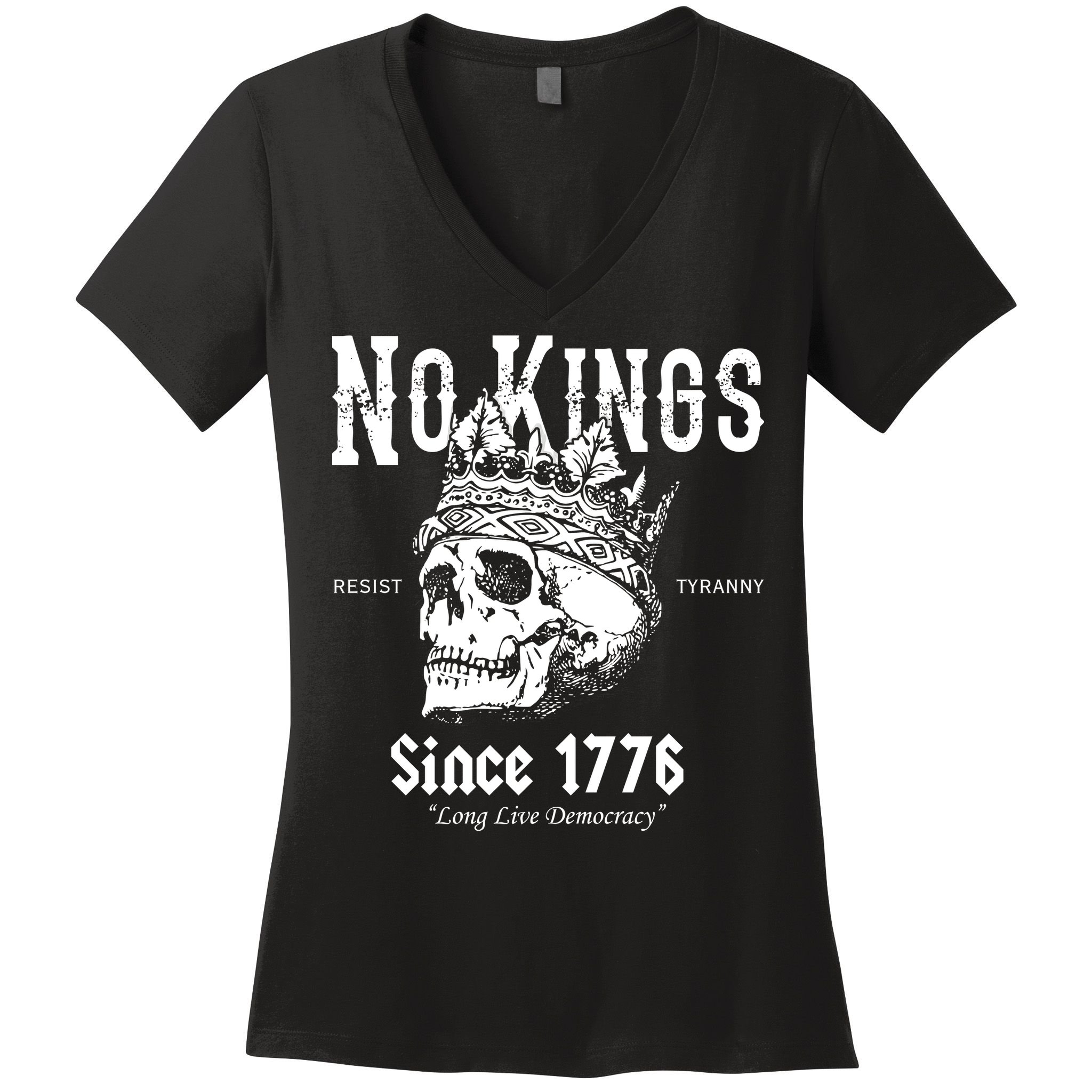 No Kings Since 1776 Skull Resist Long Live Democracy Women's V-Neck T-Shirt