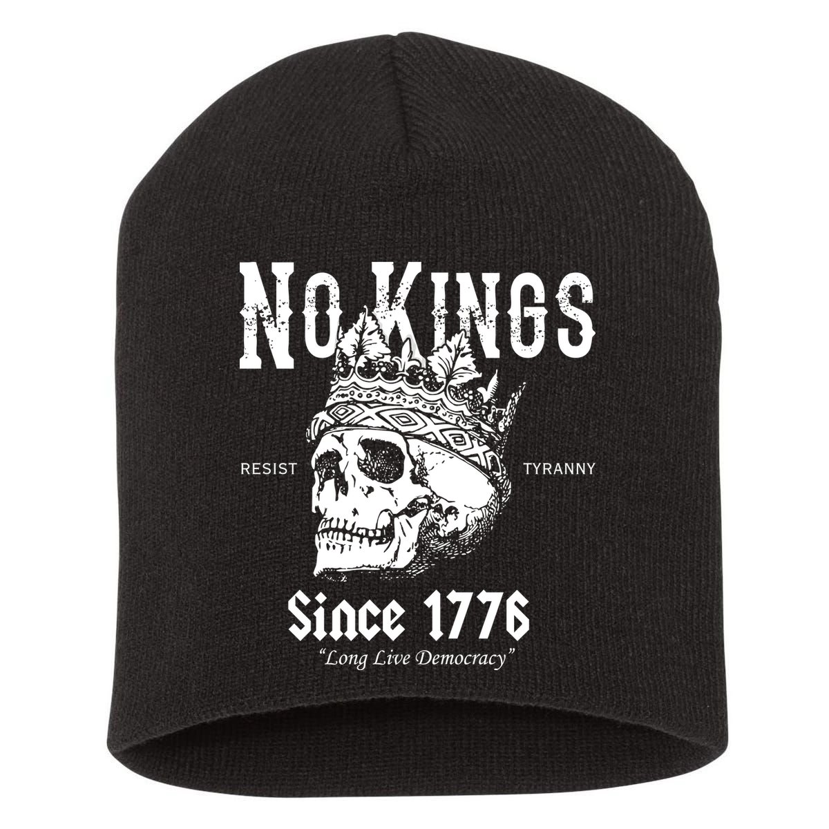 No Kings Since 1776 Skull Resist Long Live Democracy Short Acrylic Beanie