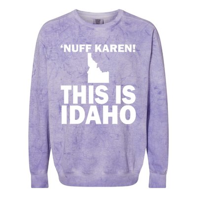 Nuff Karen This Is Idaho Gift Colorblast Crewneck Sweatshirt