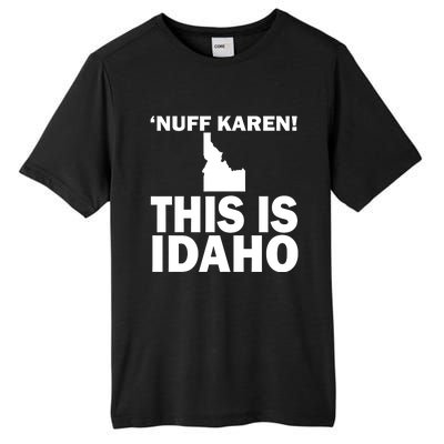 Nuff Karen This Is Idaho Gift Tall Fusion ChromaSoft Performance T-Shirt