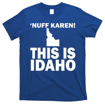 Nuff Karen This Is Idaho Gift T-Shirt