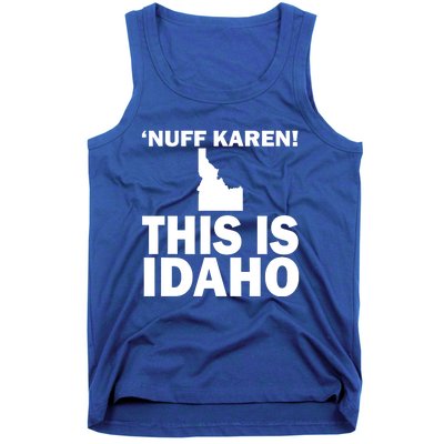 Nuff Karen This Is Idaho Gift Tank Top