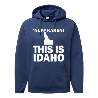 Nuff Karen This Is Idaho Gift Performance Fleece Hoodie