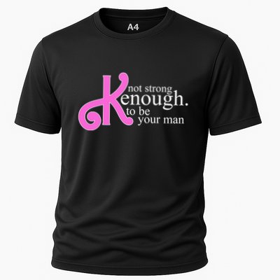 Not Kenough To Be Your Man Funny Performance Shirt
