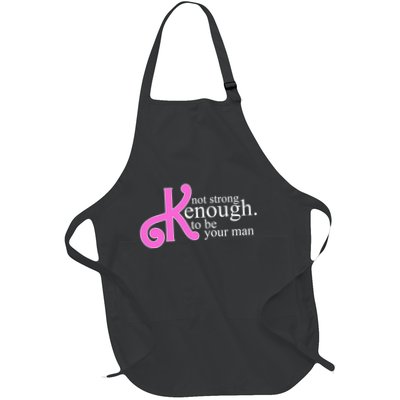 Not Kenough To Be Your Man Funny Full-Length Apron With Pockets