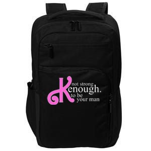 Not Kenough To Be Your Man Funny Impact Tech Backpack