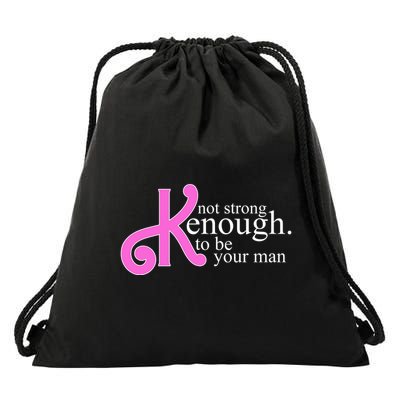 Not Kenough To Be Your Man Funny Drawstring Bag