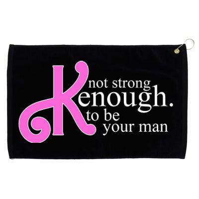 Not Kenough To Be Your Man Funny Grommeted Golf Towel