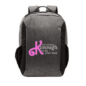 Not Kenough To Be Your Man Funny Vector Backpack