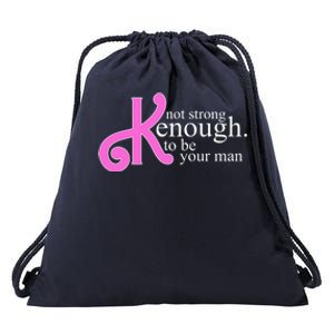 Not Kenough To Be Your Man Funny Drawstring Bag