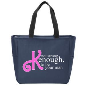 Not Kenough To Be Your Man Funny Zip Tote Bag