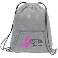 Not Kenough To Be Your Man Funny Sweatshirt Cinch Pack Bag