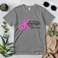 Not Kenough To Be Your Man Funny Premium T-Shirt