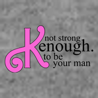 Not Kenough To Be Your Man Funny Premium T-Shirt
