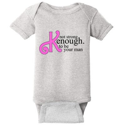Not Kenough To Be Your Man Funny Baby Bodysuit