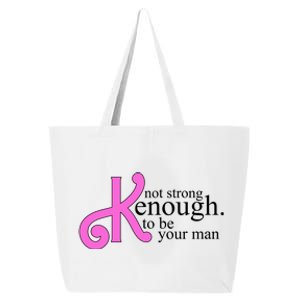 Not Kenough To Be Your Man Funny 25L Jumbo Tote