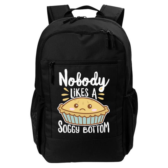 Nobody Likes A Soggy Bottom British Baking Funny Daily Commute Backpack