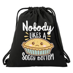 Nobody Likes A Soggy Bottom British Baking Funny Drawstring Bag