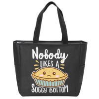 Nobody Likes A Soggy Bottom British Baking Funny Zip Tote Bag