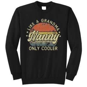 Nanny Like A Grandma Only Cooler MotherS Day Nanny Sweatshirt