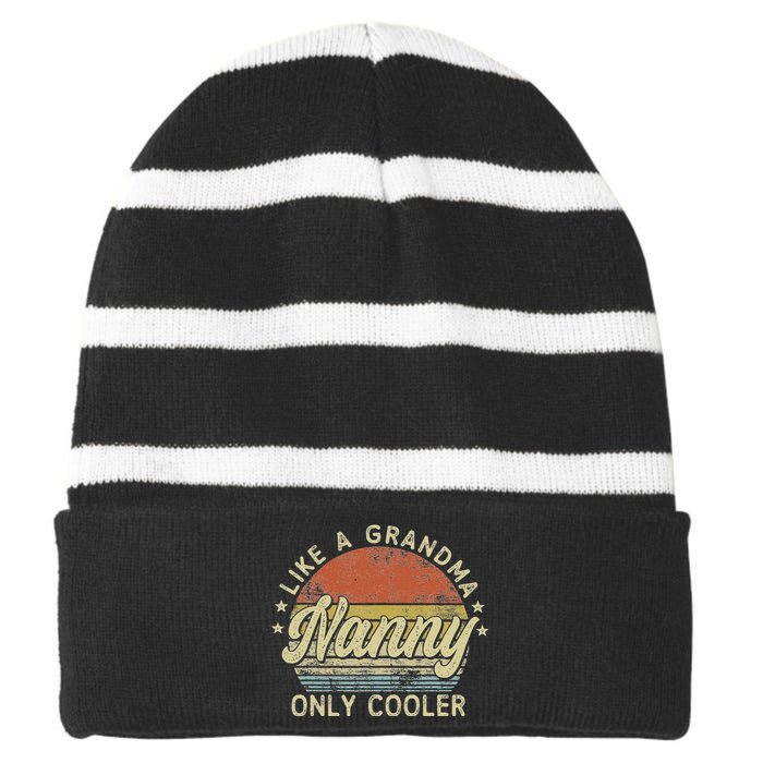 Nanny Like A Grandma Only Cooler MotherS Day Nanny Striped Beanie with Solid Band