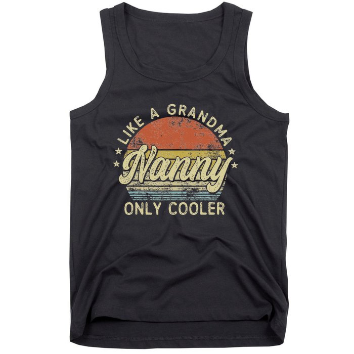 Nanny Like A Grandma Only Cooler MotherS Day Nanny Tank Top