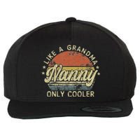 Nanny Like A Grandma Only Cooler MotherS Day Nanny Wool Snapback Cap