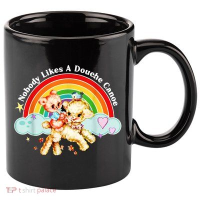 Nobody Likes A Douche Canoe 11oz C Handle Ceramic Mug